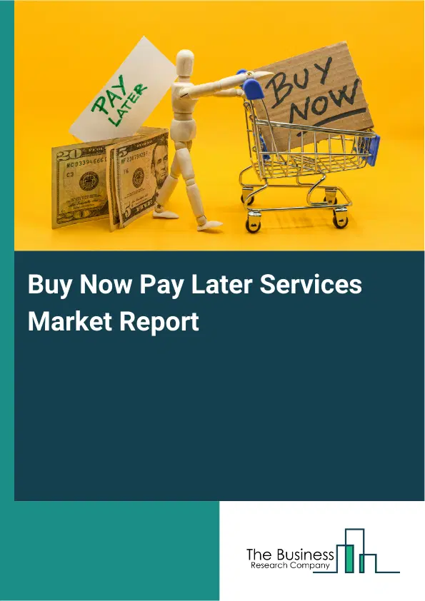 Global Buy Now Pay Later Services Market Report 2026