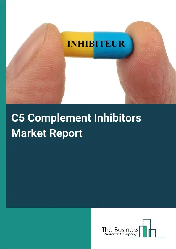 Global C5 Complement Inhibitors Market Report 2026