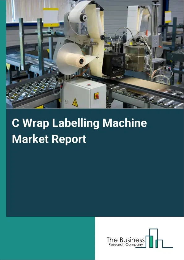 Global C Wrap Labelling Machine Market Report 2026