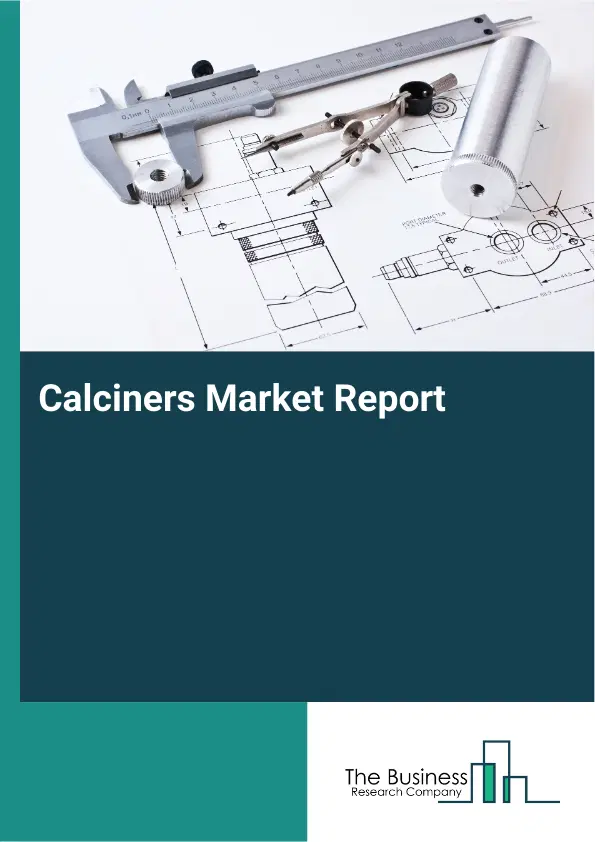 Global Calciners Market Report 2026