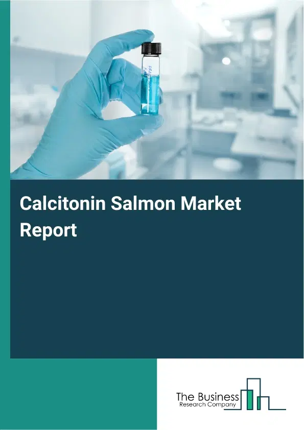 Global Calcitonin Salmon Market Report 2026