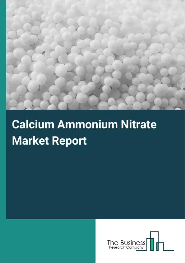 Global Calcium Ammonium Nitrate Market Report 2026