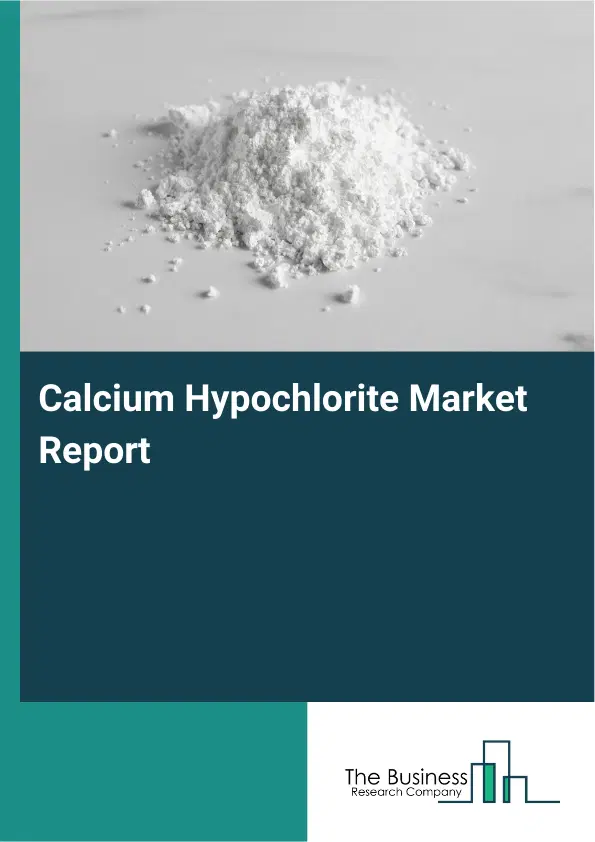 Global Calcium Hypochlorite Market Report 2026
