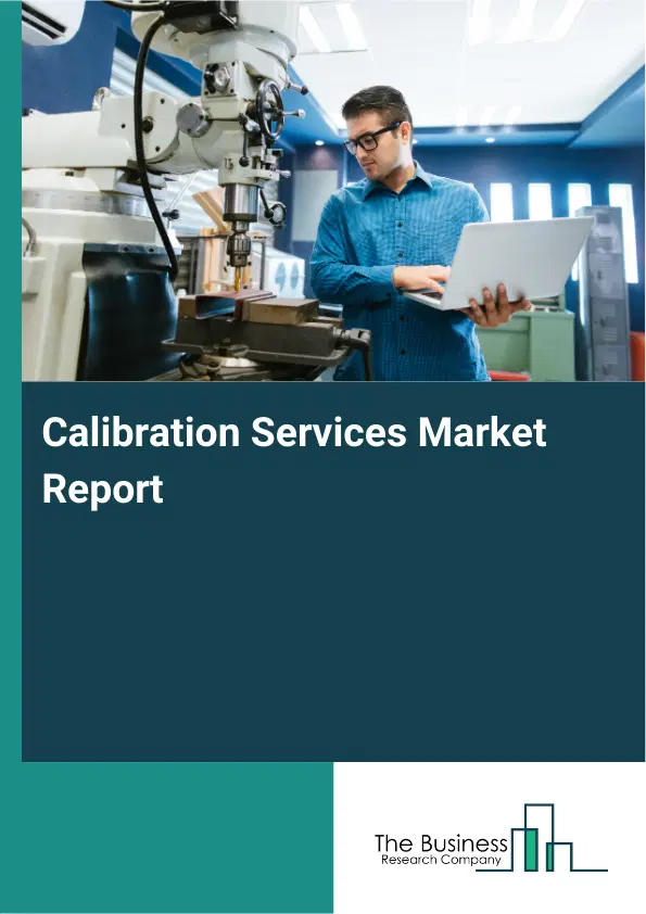 Global Calibration Services Market Report 2026