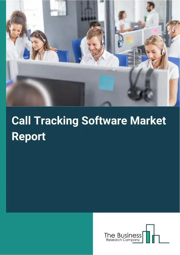 Global Call Tracking Software Market Report 2026
