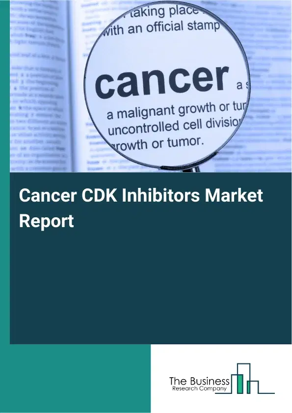 Global Cancer CDK Inhibitors Market Report 2026