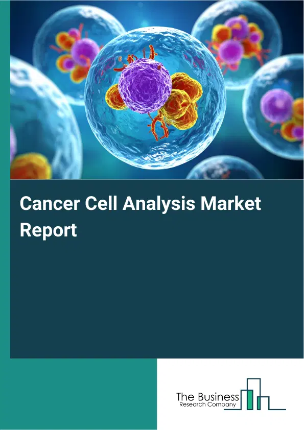 Global Cancer Cell Analysis Market Report 2026