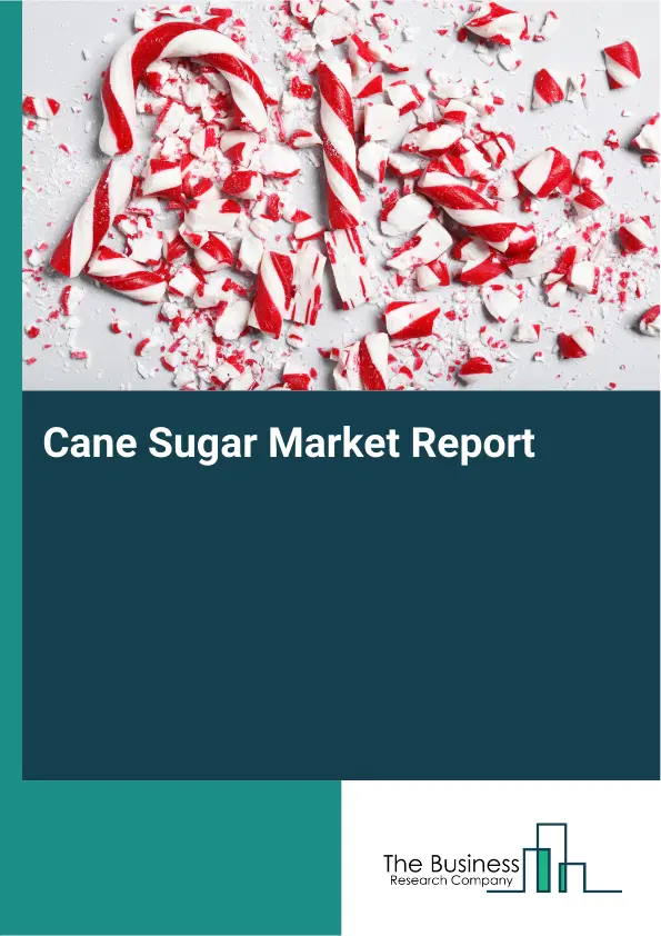 Global Cane Sugar Market Report 2026