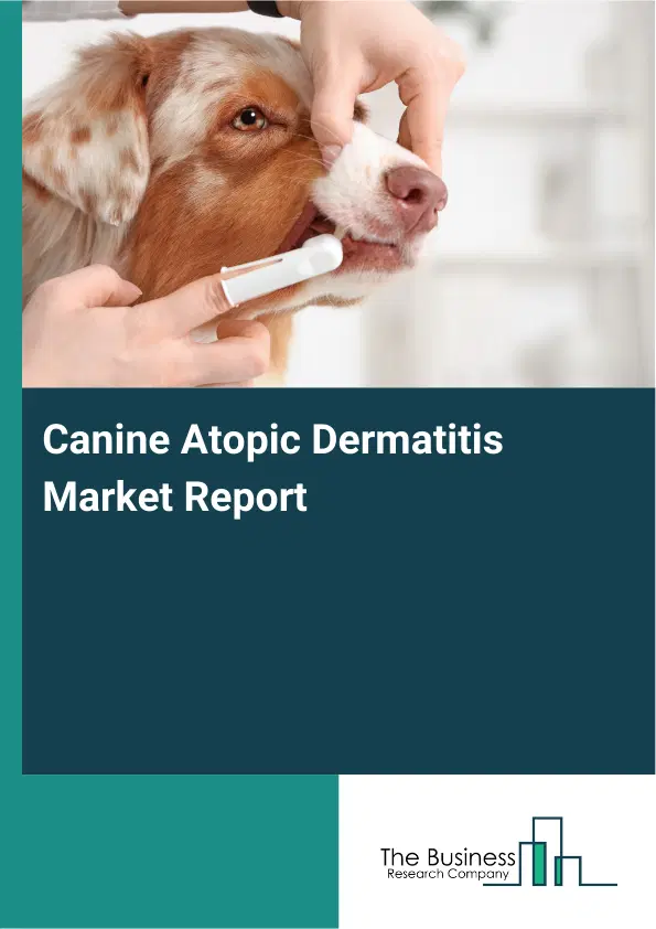 Global Canine Atopic Dermatitis Market Report 2026