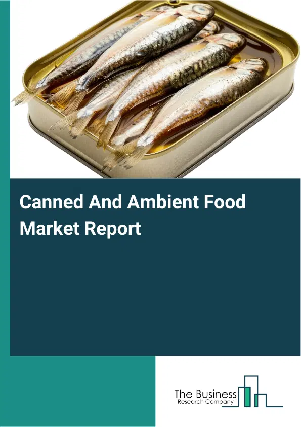 Global Canned And Ambient Food Market Report 2026