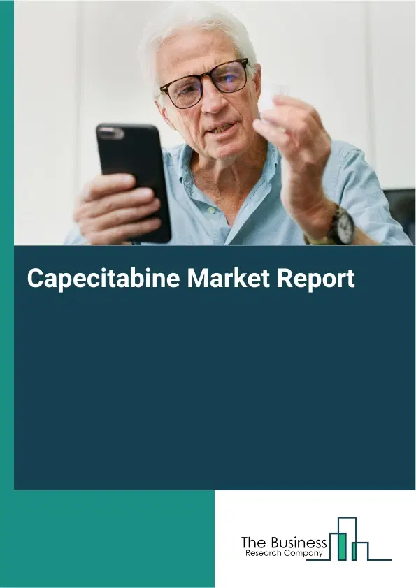 Global Capecitabine Market Report 2026