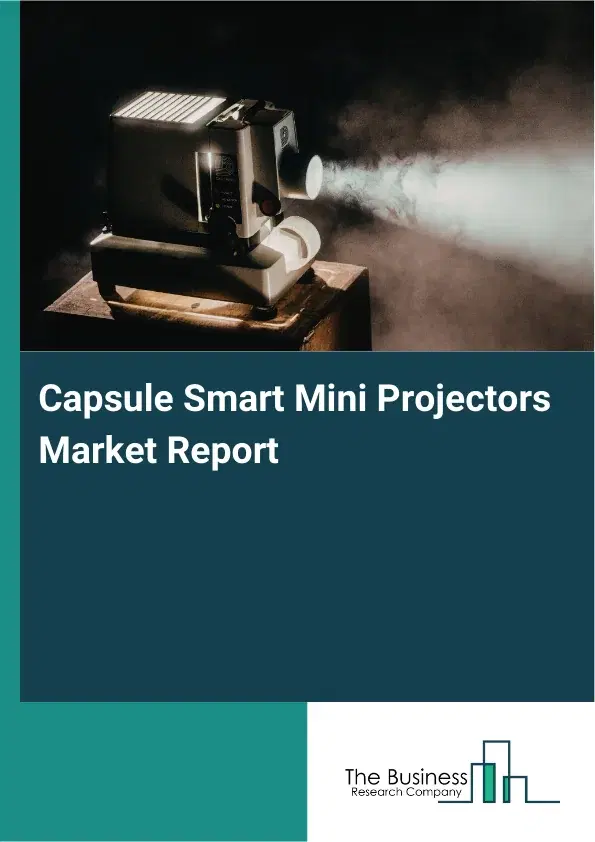Global Capsule Smart Mini Projectors Market Report 2026