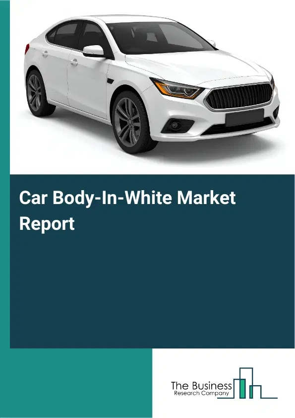 Global Car Body-In-White Market Report 2026
