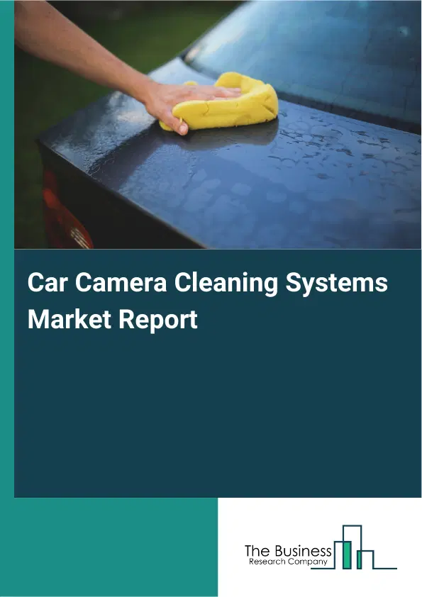 Global Car Camera Cleaning Systems Market Report 2026