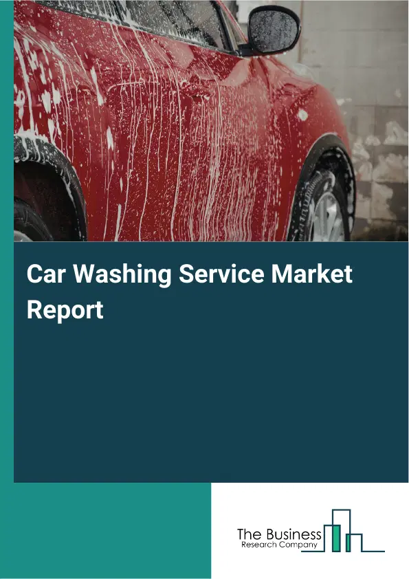 Global Car Washing Service Market Report 2026
