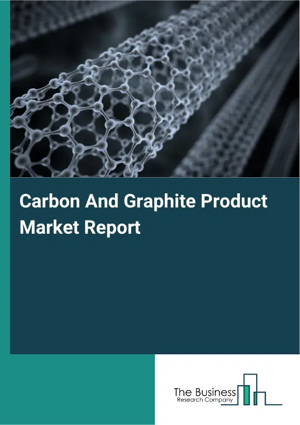 Global Carbon And Graphite Product Market Report 2026