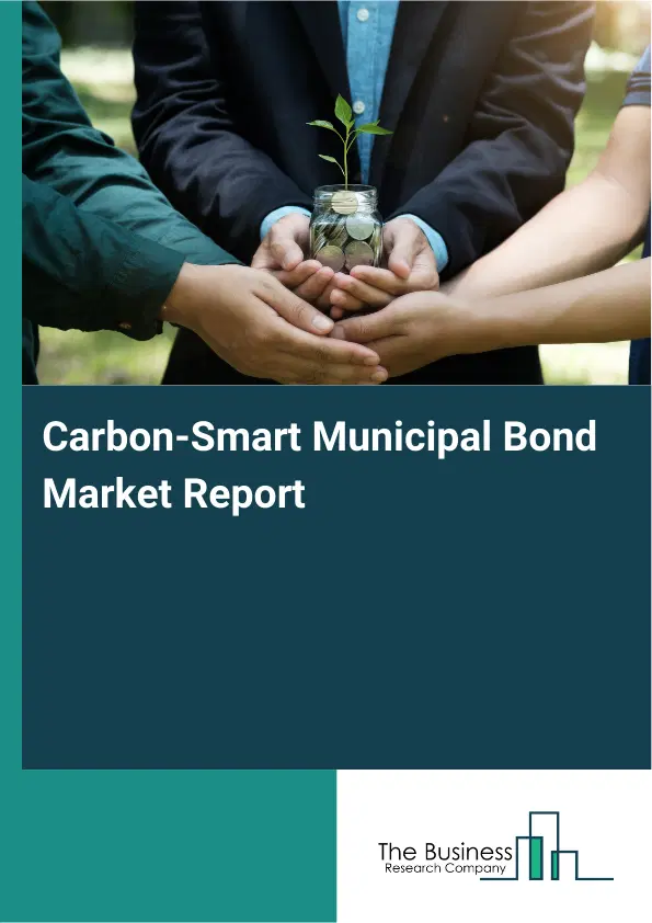 Global Carbon-Smart Municipal Bond Market Report 2026