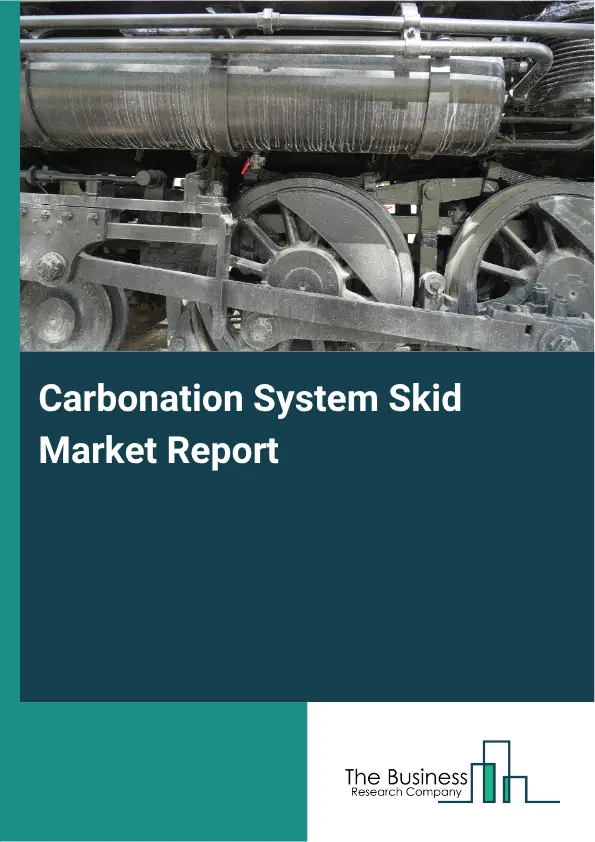 Carbonation System Skid Market Report 2026