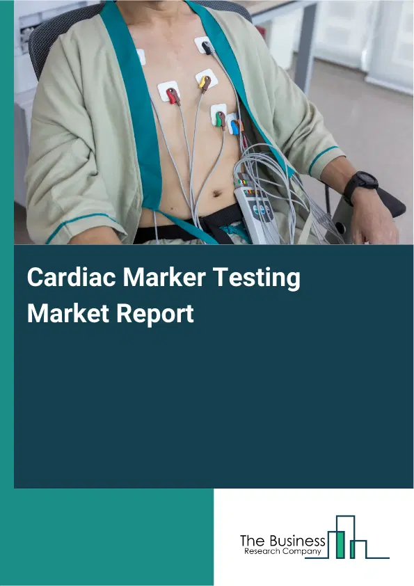 Global Cardiac Marker Testing Market Report 2026