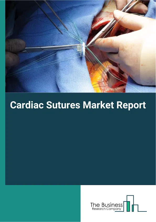 Global Cardiac Sutures Market Report 2026