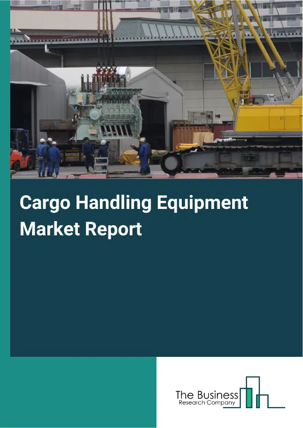 Global Cargo Handling Equipment Market Report 2026