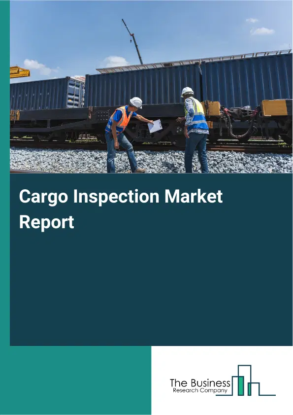 Global Cargo Inspection Market Report 2026