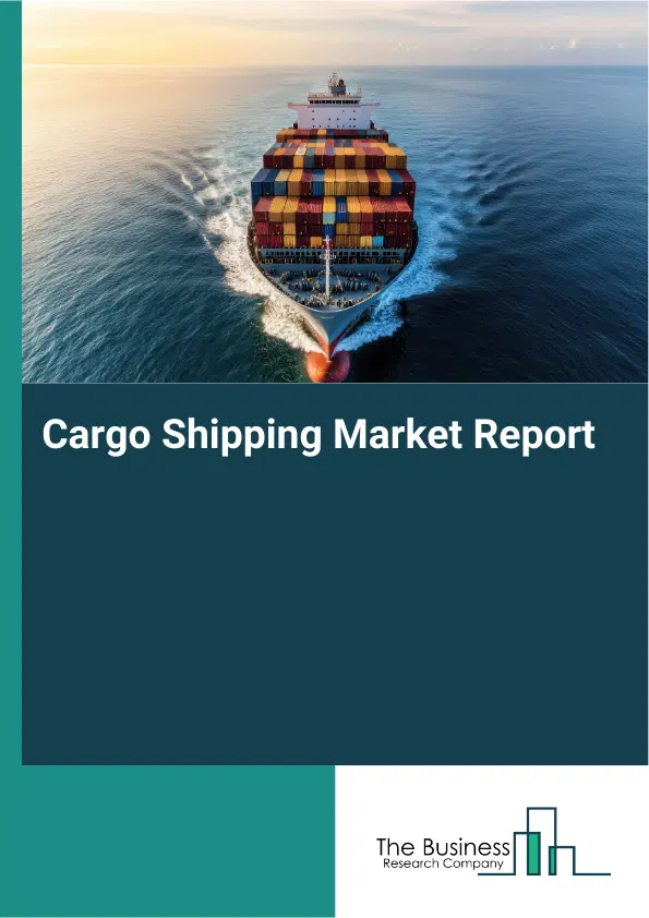 Global Cargo Shipping Market Report 2026