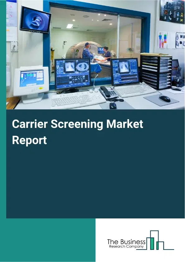 Global Carrier Screening Market Report 2026
