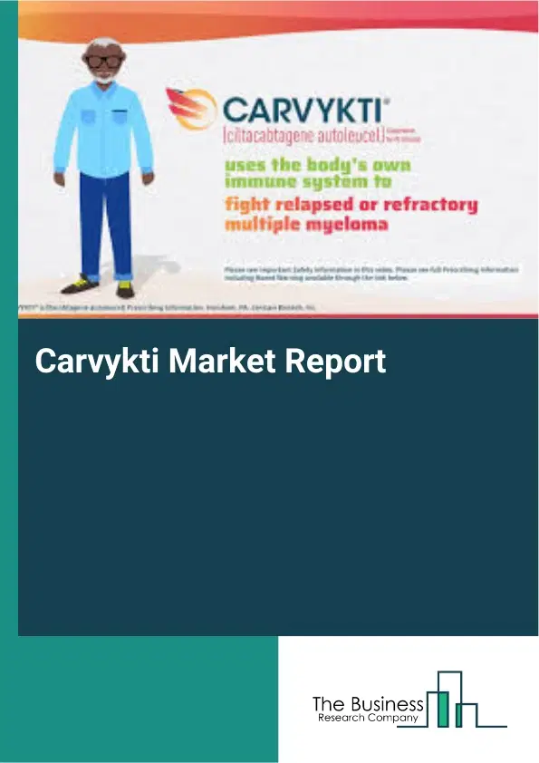 Global Carvykti Market Report 2026