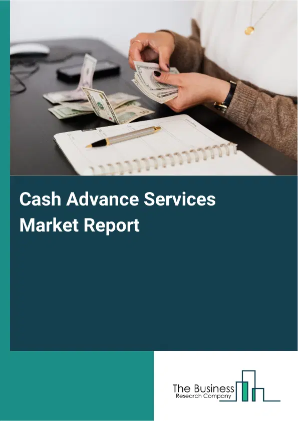 Global Cash Advance Services Market Report 2026