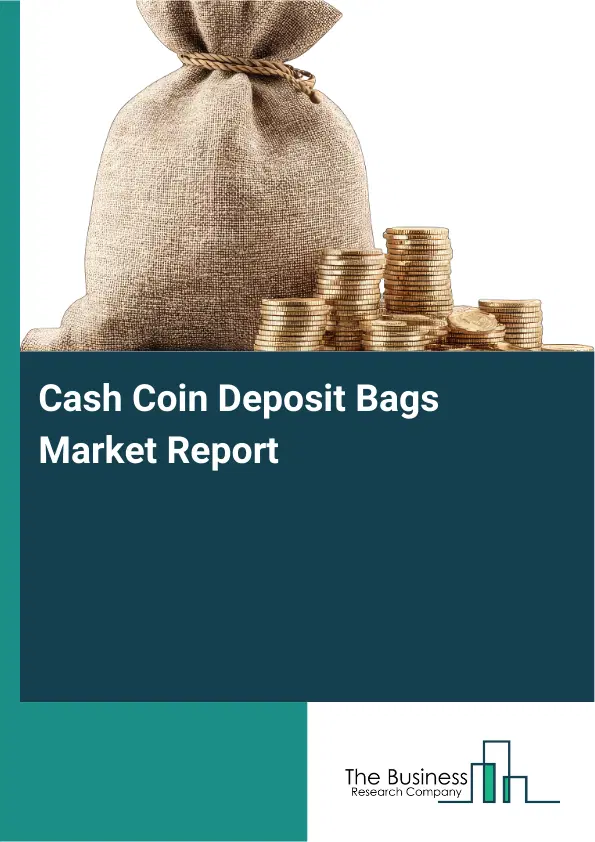 Global Cash Coin Deposit Bags Market Report 2026