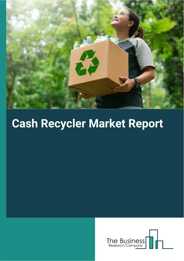 Global Cash Recycler Market Report 2026