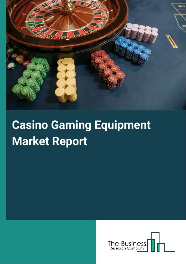 Global Casino Gaming Equipment Market Report 2026