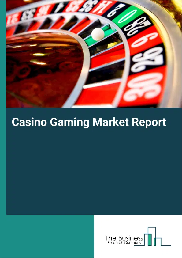 Global Casino Gaming Market Report 2026
