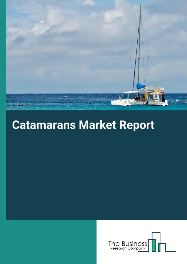 Global Catamarans Market Report 2026