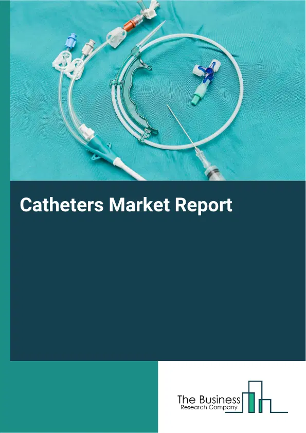 Global Catheters Market Report 2026