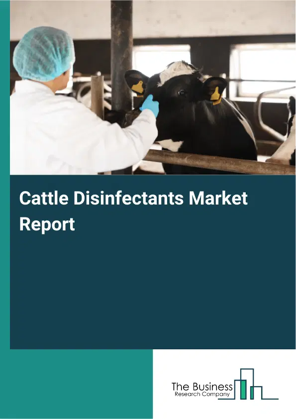 Global Cattle Disinfectants Market Report 2026