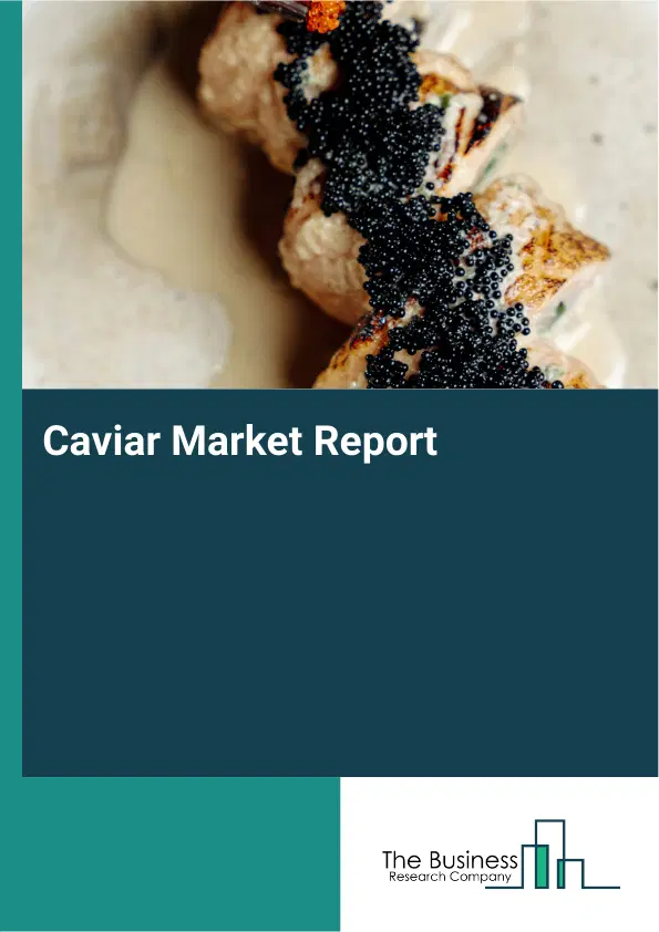 Global Caviar Market Report 2026