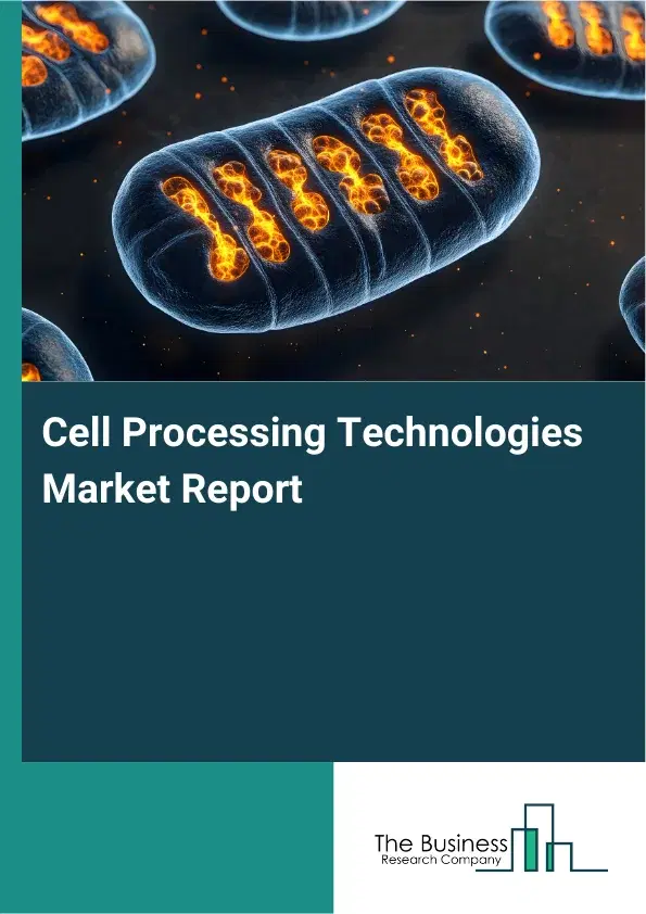 Global Cell Processing Technologies Market Report 2026