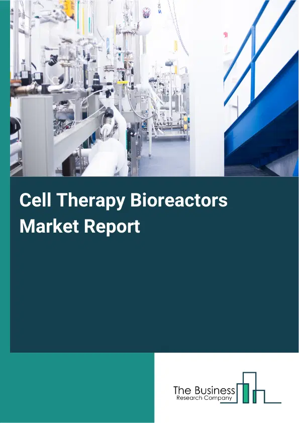 Global Cell Therapy Bioreactors Market Report 2026