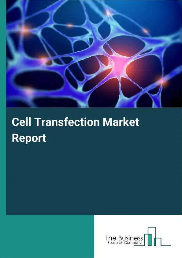Global Cell Transfection Market Report 2026