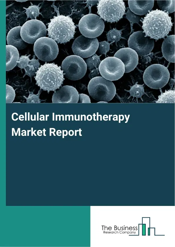 Global Cellular Immunotherapy Market Report 2026