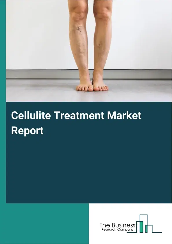 Global Cellulite Treatment Market Report 2026