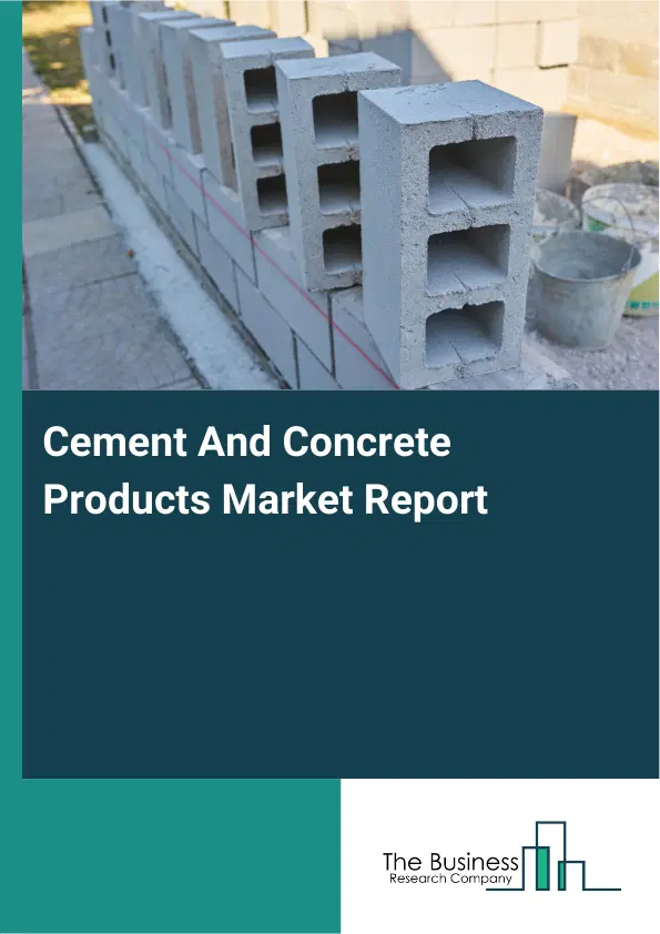 Global Cement And Concrete Products Market Report 2026