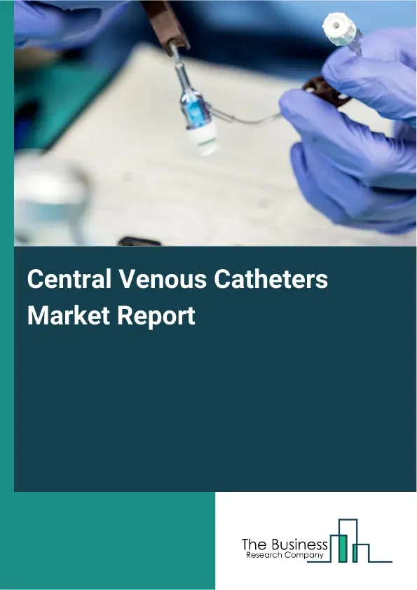 Global Central Venous Catheters Market Report 2026