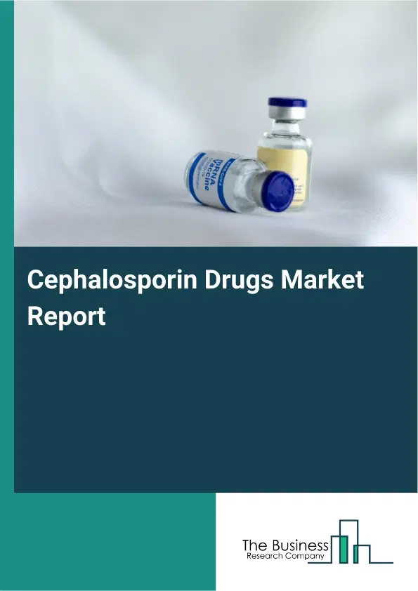 Global Cephalosporin Drugs Market Report 2026