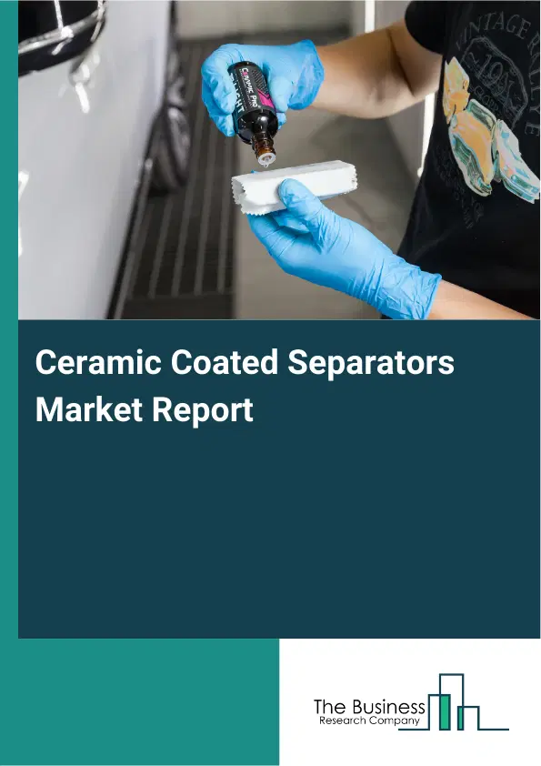 Global Ceramic Coated Separators Market Report 2026