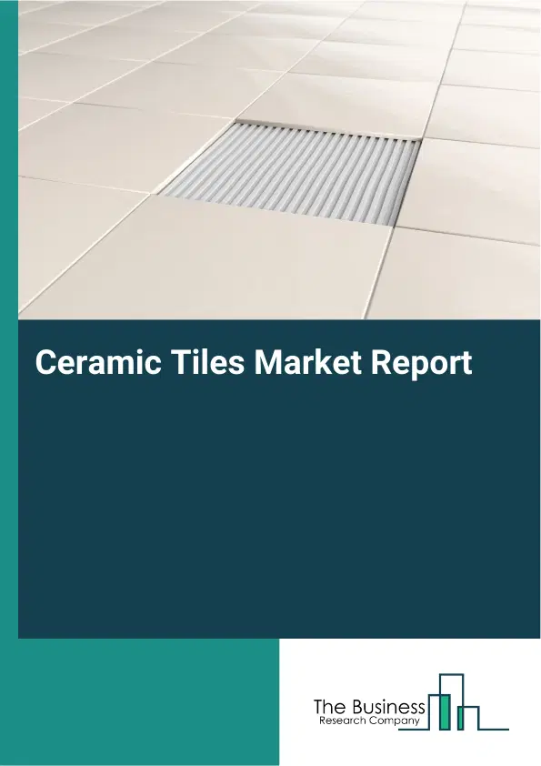 Global Ceramic Tiles Market Report 2026