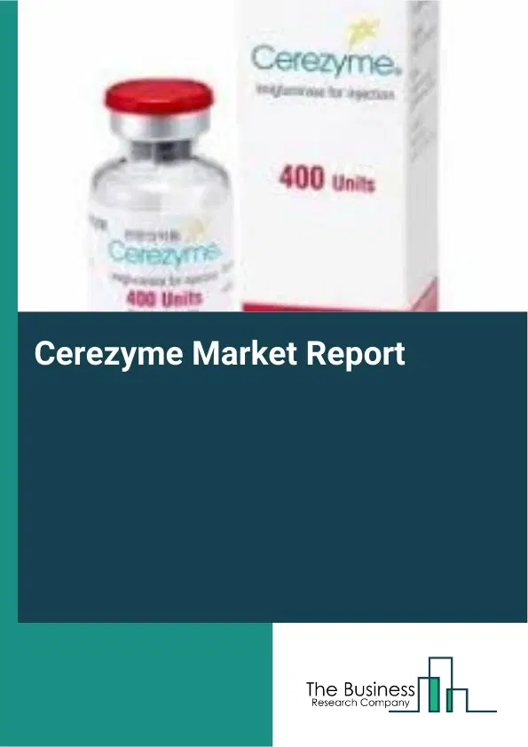Global Cerezyme Market Report 2026
