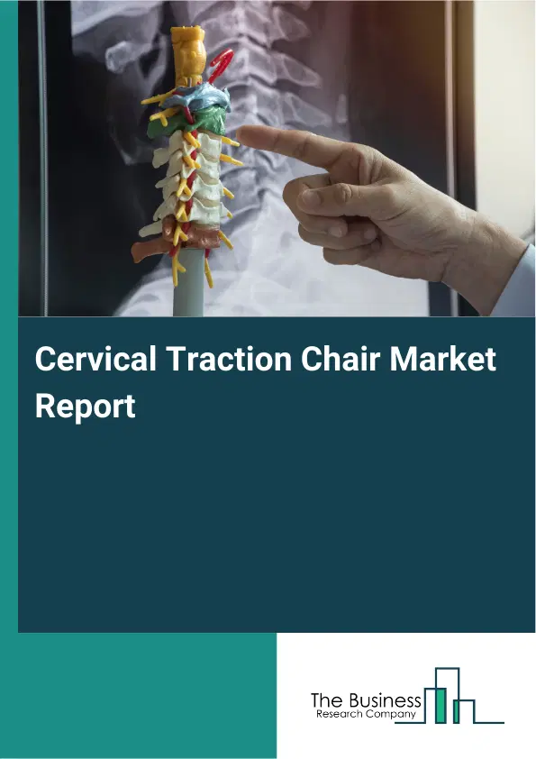 Global Cervical Traction Chair Market Report 2026